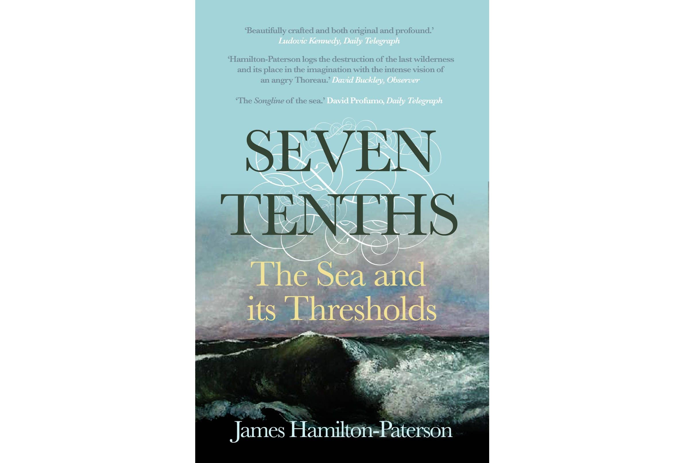A painting of a wave breaking at sea on the cover of Seven-Tenths: The Sea and its Thresholds